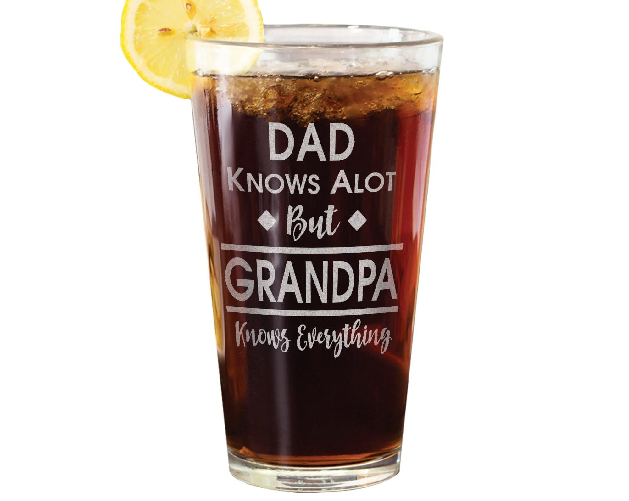 ONE Dad Knows Alot But Grandpa Knows Everything Funny Gag Gift for Him Her Mom Grandma Sister Family Comedy Pub Glass New Grandpa Daddy